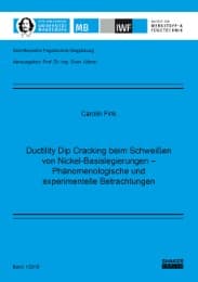 Cover von Ductility Dip Cracking beim Schweißen von Nickel-Basislegierungen - Phänomenologische und experimentelle Betrachtungen