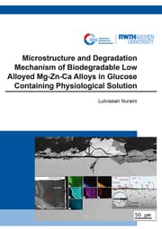 Cover von Microstructure and Degradation Mechanism of Biodegradable Low Alloyed Mg-Zn-Ca Alloys in Glucose Containing Physiological Solution