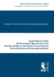 Cover von Legal Aspects of the EU Association Agreements with Georgia, Moldova and Ukraine in the Context of the EU Eastern Partnership Initiative