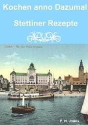 Cover von Kochen anno Dazumal - Stettiner Rezepte