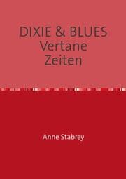 Cover von DIXIE & BLUES Vertane Zeiten