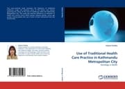 Cover von Use of Traditional Health Care Practice in Kathmandu Metropolitan City