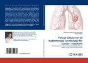 Cover von Virtual Simulation of Radiotherapy Technology for Cancer Treatment
