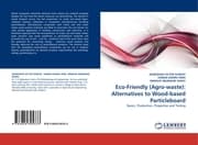 Cover von Eco-Friendly (Agro-waste): Alternatives to Wood-based Particleboard