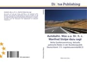 Cover von Autobahn.Was u.a.Dr.h.c.Manfred Stolpe dazu sagt