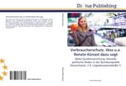Cover von Verbraucherschutz.Was u.a.Renate Künast dazu sagt