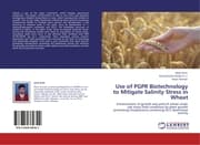 Cover von Use of PGPR Biotechnology to Mitigate Salinity Stress in Wheat