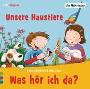 Cover von Was hör ich da? Unsere Haustiere