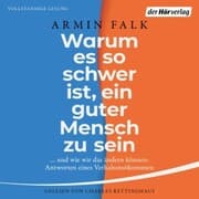 Cover von Warum es so schwer ist, ein guter Mensch zu sein