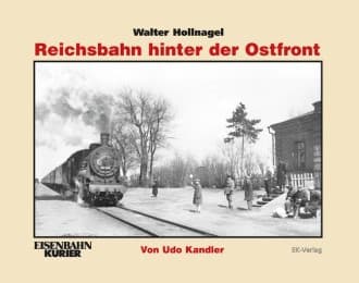Cover von Walter Hollnagel: Reichsbahn hinter der Ostfront