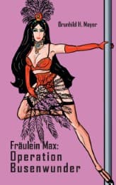 Cover von Fräulein Max: Operation Busenwunder