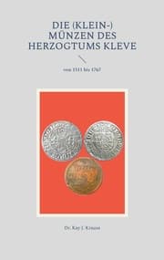 Cover von Die (Klein-) Münzen des Herzogtums Kleve