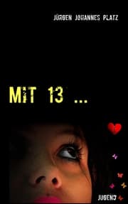 Cover von Mit 13 ...