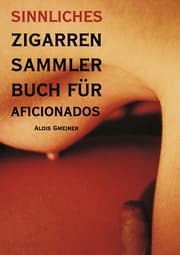 Cover von Sinnliches Zigarren Sammlerbuch für Aficionados