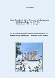 Cover von Direkt-Demokratie (direct democracy) mit Parlamenten der fähigsten Experten des Volkes - in der neuen UNO von morgen