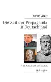 Cover von Die Zeit der Propaganda in Deutschland