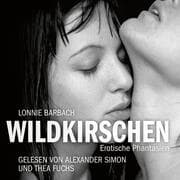 Cover von Erotik Hörbuch Edition: Wildkirschen