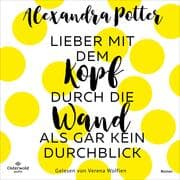 Cover von Lieber mit dem Kopf durch die Wand als gar kein Durchblick