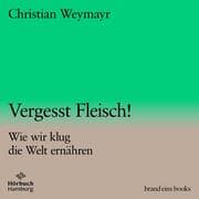 Cover von Vergesst Fleisch! (brand eins audio books 1)