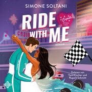 Cover von Ride with me - Die Rennstrecke ist sein Leben, bis sie ihn aus der Spur bringt (Racing Hearts 2)