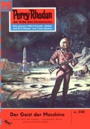Cover von Perry Rhodan 249: Der Geist der Maschine
