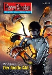 Cover von Perry Rhodan 2690: Der fünfte Akt