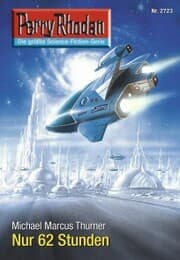 Cover von Perry Rhodan 2723: Nur 62 Stunden