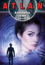 Cover von ATLAN X: Kristallprinz in Not