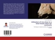 Cover von Utilization of rice straw in a total mixed ration for ruminants