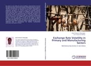 Cover von Exchange Rate Volatility in Primary and Manufacturing Sectors