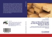 Cover von Effect of Microfibril Angle on the Properties of Acacia Mangium Wood