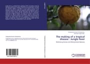 Cover von The making of a tropical disease : Jungle fever