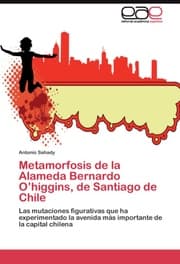 Cover von Metamorfosis de la Alameda Bernardo Ohiggins, de Santiago de Chile