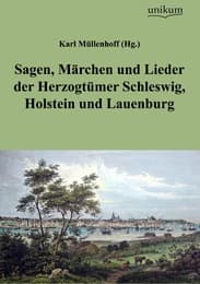 Cover von Sagen, Märchen und Lieder der Herzogtümer Schleswig, Holstein und Lauenburg