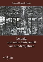 Cover von Leipzig und seine Universität vor hundert Jahren