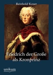 Cover von Friedrich der Große als Kronprinz