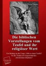Cover von Die biblischen Vorstellungen vom Teufel und ihr religiöser Wert