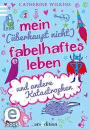 Cover von Mein (überhaupt nicht) fabelhaftes Leben und andere Katastrophen