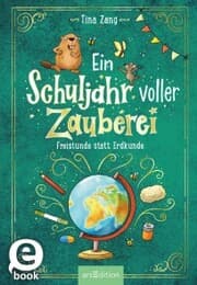 Cover von Ein Schuljahr voller Zauberei - Freistunde statt Erdkunde (Ein Schuljahr voller Zauberei 3)