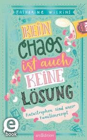 Cover von Kein Chaos ist auch keine Lösung - Katastrophen sind unser Familienrezept (Kein Chaos ist auch keine Lösung 2)