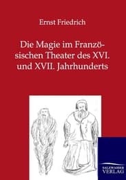 Cover von Die Magie im Französischen Theater des XVI. und XVII. Jahrhunderts
