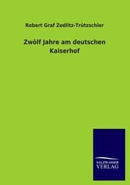 Cover von Zwölf Jahre am deutschen Kaiserhof