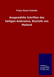 Cover von Ausgewählte Schriften des heiligen Ambrosius, Bischofs von Mailand