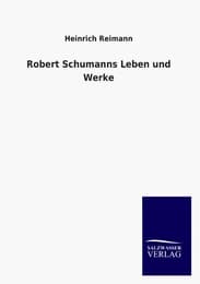 Cover von Robert Schumanns Leben und Werke