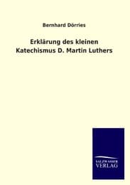 Cover von Erklärung des kleinen Katechismus D.Martin Luthers