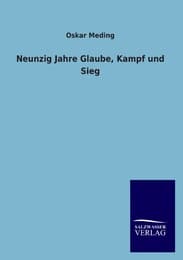 Cover von Neunzig Jahre Glaube, Kampf und Sieg