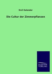 Cover von Die Cultur der Zimmerpflanzen