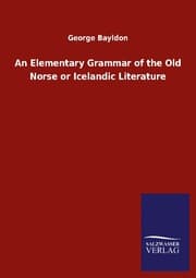 Cover von An Elementary Grammar of the Old Norse or Icelandic Literature
