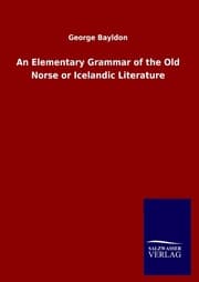 Cover von An Elementary Grammar of the Old Norse or Icelandic Literature
