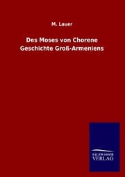 Cover von Des Moses von Chorene Geschichte Groß-Armeniens